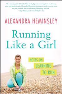 Running Like a Girl: Notes on Learning to Run