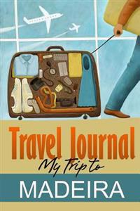 Travel Journal: My Trip to Madeira