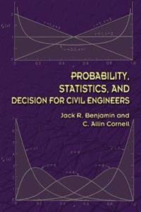 Probability, Statistics, and Decision for Civil Engineers