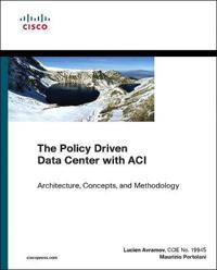 The Policy Driven Data Center with ACI