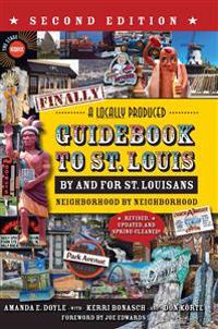 Finally! a Locally Produced Guidebook to St. Louis by and for St. Louisans: Neighborhood by Neighborhood