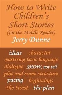 How to Write Children's Short Stories (for the Middle Reader)