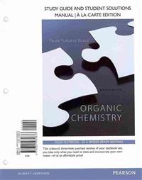 Study Guide and Student Solutions Manual for Organic Chemistry, Books a la Carte Edition