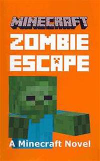 Minecraft: Zombie Escape - A Minecraft Novel