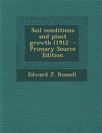 Soil conditions and plant growth (1912  - Primary Source Edition