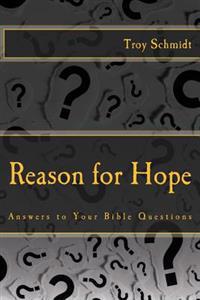 Reason for Hope: Answers to Your Bible Questions