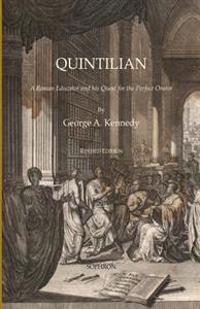 Quintilian: A Roman Educator and His Quest for the Perfect Orator