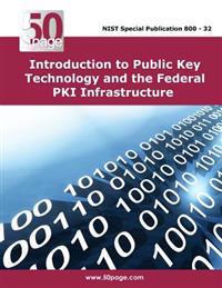 Introduction to Public Key Technology and the Federal Pki Infrastructure