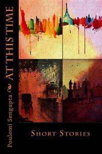 At This Time: Short Stories