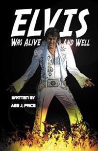 Elvis Was Alive and Well