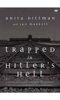Trapped in Hitler's Hell: A Young Jewish Girl Discovers the Messiah's Faithfulness in the Midst of the Holocaust
