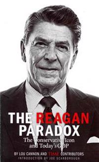 The Reagan Paradox: The Conservative Icon and Today's GOP
