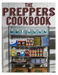 The Preppers Cookbook: The Ultimate Recipe Guide