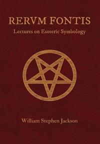 Rerum Fontis Lectures on Esoteric Symbology