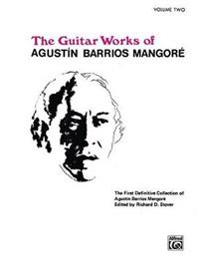 Guitar Works of Agust N Barrios Mangor , Vol 2
