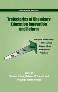 Trajectories of Chemistry Education Innovation and Reform