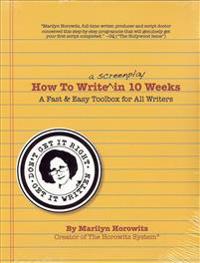 How to Write a Screenplay in 10 Weeks--the Horowitz System
