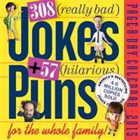 308 Really Bad Jokes + 57 Hilarious Puns 2015 Calendar