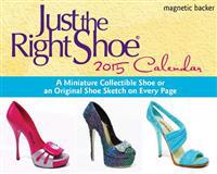 Just the Right Shoe 2015 Calendar