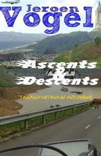 Ascents & Descents: Through Vietnam by Motorbike