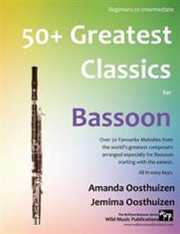 50+ Greatest Classics for Bassoon: Instantly Recognisable Tunes by the World's Greatest Composers Arranged Especially for Bassoon and Mini-Bassoon, St