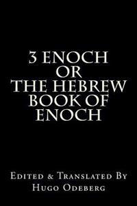 3 Enoch or the Hebrew Book of Enoch