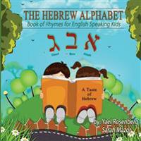 The Hebrew Alphabet: Book of Rhymes for English Speaking Kids