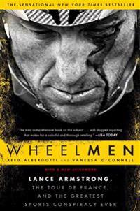 Wheelmen: Lance Armstrong, the Tour de France, and the Greatest Sports Conspiracy Ever
