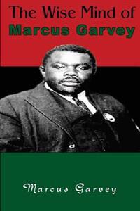 The Wise Mind of Marcus Garvey