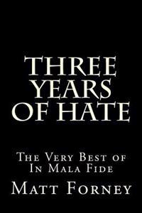 Three Years of Hate: The Very Best of in Mala Fide