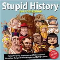 Stupid History 2015 Calendar