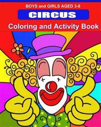Circus Coloring and Activity Book: Boys and Girls 3-8