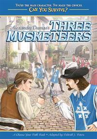 Can You Survive: Three Musketeers: A Choose Your Path Book