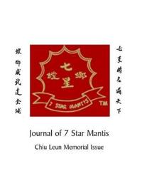 Journal of 7 Star Mantis Chiu Leun Memorial Issue
