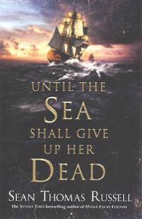 UNTIL THE SEA SHALL GIVE UP HER DEAD