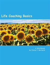 Life Coaching Basics: A Workbook
