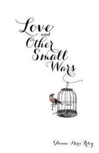 Love and Other Small Wars