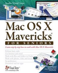 Mac OS X Mavericks for Seniors: Learn Step by Step How to Work with Mac OS X Mavericks
