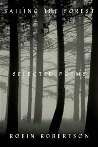 Sailing the Forest: Selected Poems