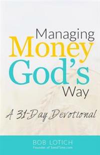 Managing Money God's Way: A 31-Day Devotional