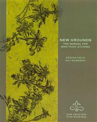 New Grounds: The Manual for Non-Toxic Etching