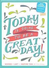 Today Is Going to Be a Great Day! 2015 Poster Calendar