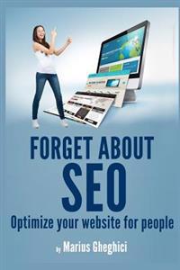 Forget about Seo: Optimize Your Website for People