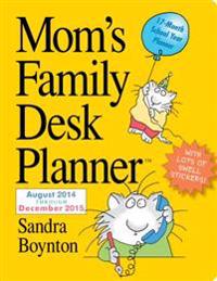 Mom's Family Desk Planner: 17-Month School Year Planner: August 2014 Through December 2015