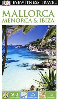 DK Eyewitness Travel Guide: Mallorca, MenorcaIbiza