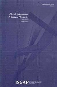 Global Antisemitism: A Crisis of Modernity: Volume V: Reflections