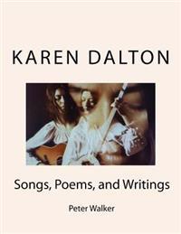 Karen Dalton: Songs, Poems, and Writings: Songs, Poems, and Writings
