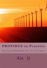 Profibus in Practice: Installing Profibus Devices and Cables