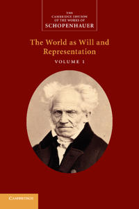 Schopenhauer: The World as Will and Representation: Volume 1