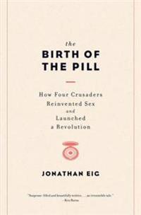 The Birth of the Pill